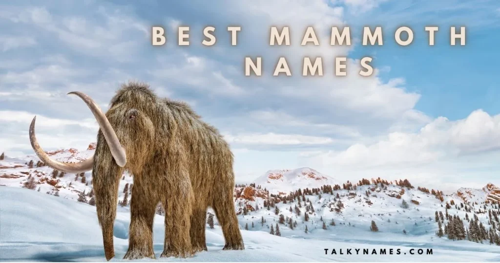 Best Mammoth Names With Generator