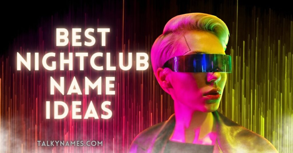 Best Nightclub Name Ideas With Generator