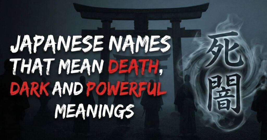 Japanese Names That Mean Death Dark and Powerful Meanings Japanese Names That Mean Death Dark and Powerful Meanings